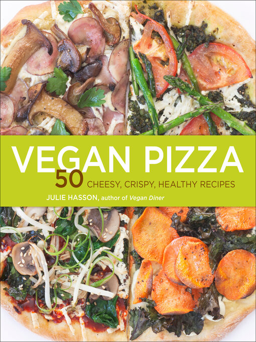 Title details for Vegan Pizza by Julie Hasson - Wait list